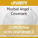 Morbid Angel - Covenant cd musicale di Morbid Angel