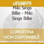 Miki Sings Billie - Miki Sings Billie cd