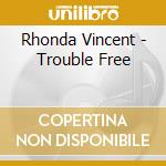 Rhonda Vincent - Trouble Free cd
