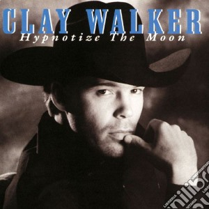 Walker Clay - Hypnotize The Moon cd musicale di CLAY WALKER