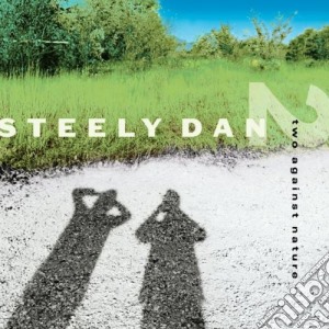 Steely Dan - Two Against Nature cd musicale di STEELY DAN