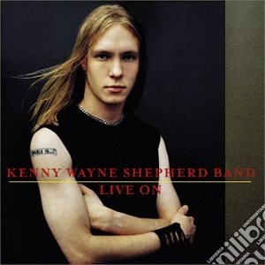 Kenny Wayne Shepherd - Live On cd musicale di Shepperd kenny wayne