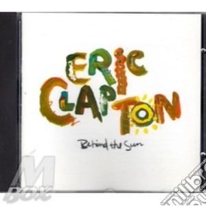 Eric Clapton - Behind The Sun cd musicale di CLAPTON ERIC