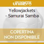 Yellowjackets - Samurai Samba cd