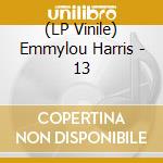 (LP Vinile) Emmylou Harris - 13 lp vinile di Emmylou Harris