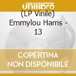 (LP Vinile) Emmylou Harris - 13 vinile