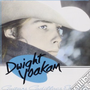 Dwight Yoakam - Guitars, Cadillacs, Etc., cd musicale di YOAKAM DWIGHT