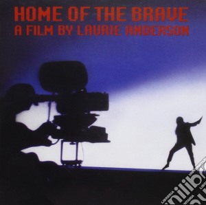 Laurie Anderson - Home Of The Brave cd musicale di Laurie Anderson