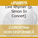 Live Rhymin' (p. Simon In Concert) cd musicale di SIMON PAUL