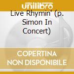 Live Rhymin' (p. Simon In Concert) cd