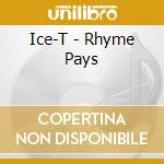 Ice-T - Rhyme Pays cd musicale di ICE-T