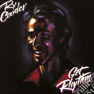 Ry Cooder - Get Rhythm cd musicale di Ry Cooder