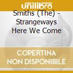 Smiths (The) - Strangeways Here We Come cd musicale di Smiths (The)