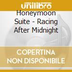 Honeymoon Suite - Racing After Midnight cd