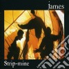 James - Strip-mine cd