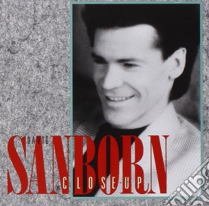 David Sanborn - Close-Up cd musicale di David Sanborn