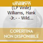 (LP Vinile) Williams, Hank -Jr.- - Wild Streak vinile