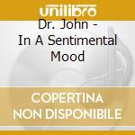 Dr. John - In A Sentimental Mood cd musicale di DR. JOHN