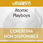 Atomic Playboys cd musicale di STEVENS STEVE