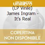 (LP Vinile) James Ingram - It's Real vinile