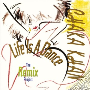 Chaka Khan - Life Is A Dance (The Remix Project) cd musicale di KHAN CHAKA