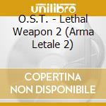 O.S.T. - Lethal Weapon 2 (Arma Letale 2) cd musicale