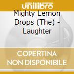 Mighty Lemon Drops (The) - Laughter cd