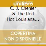 C. J. Chenier & The Red Hot Louisiana Band - Hot Rod cd