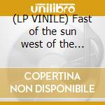 (LP VINILE) Fast of the sun west of the moon cd