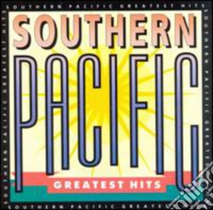 Southern Pacific - Greatest Hits cd musicale di Pacific Southern