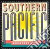 Southern Pacific - Greatest Hits cd