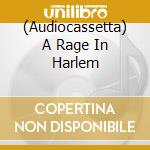 (Audiocassetta) A Rage In Harlem cd