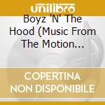 Boyz 'N' The Hood (Music From The Motion Picture) cd musicale di O.S.T.