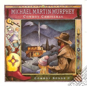 Michael Martin Murphey - Cowboy Christmas cd musicale di Michael Martin Murphey