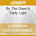 By The Dawn's Early Light cd