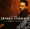 James Ingram - The Power Of Great Music cd musicale di James Ingram