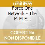 Force One Network - The M M E Program 1 cd musicale di Force One Network