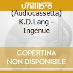 (Audiocassetta) K.D.Lang - Ingenue cd