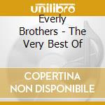 Everly Brothers - The Very Best Of cd musicale di EVERLY BROTHERS THE