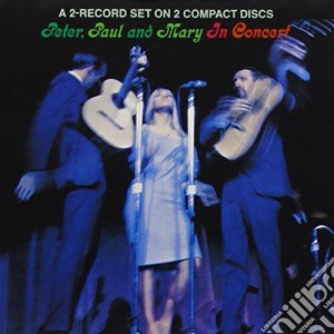 Peter Paul & Mary - In Concert cd musicale di PETER PAUL & MARY