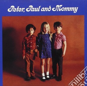 Peter, Paul & Mary - Peter Paul & Mommy cd musicale di Peter, Paul & Mary