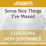 Some Nice Things I've Missed cd