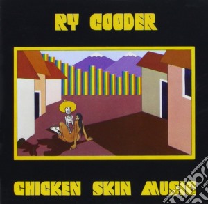 Ry Cooder - Chicken Skin Music cd musicale di COODER RY