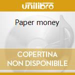 Paper money cd musicale di Montrose