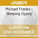 Michael Franks - Sleeping Gypsy cd