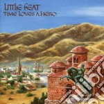 Little Feat - Time Loves A Hero