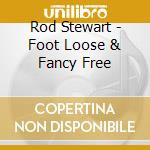 Rod Stewart - Foot Loose & Fancy Free cd