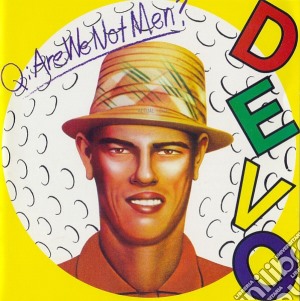 Devo - Are We Not Men? We Are Devo cd musicale di Devo