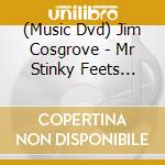 (Music Dvd) Jim Cosgrove - Mr Stinky Feets Road Trip Live cd