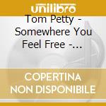 Tom Petty - Somewhere You Feel Free - The Making Of cd